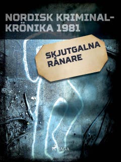 Skjutgalna rånare