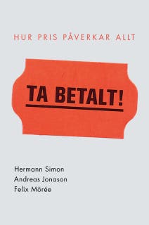 Ta betalt! Hur pris påverkar allt