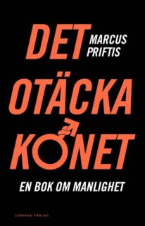 Det otäcka könet. En bok om manlighet.