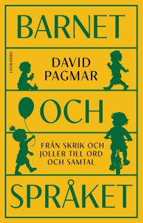 Barnet och språket : Från skrik och joller till ord och samtal