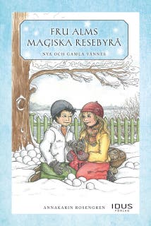 Fru Alms magiska resebyrå. Nya och gamla vänner