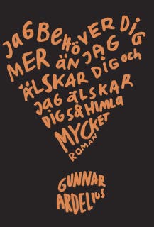 Jag behöver dig mer än jag älskar dig