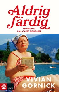 Aldrig färdig : en obotlig omläsares memoarer
