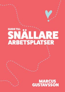 Guide till snällare arbetsplatser