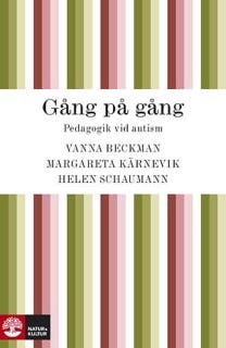 Gång på gång : pedagogik vid autism och autismliknande tillstånd