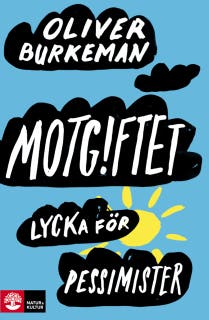 Motgiftet : lycka för pessimister