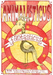 Animalisticus fantasticus : 600 häpnadsväckande men sanna fakta om djur
