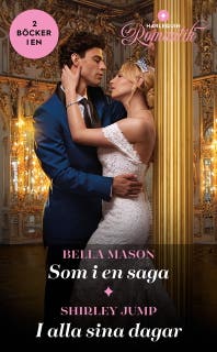 Som i en saga / I alla sina dagar