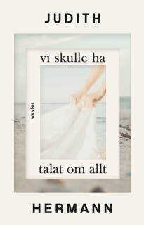 Vi skulle ha talat om allt
