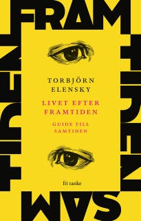 Livet efter framtiden: Guide till samtiden