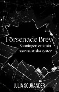 Försenade brev - Sanningen om min narcissistiska syster