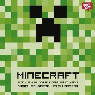 Minecraft: block, pixlar och att göra sig en hacka - Historien om Markus "Notch" Persson och spelet som vände allt upp och ned