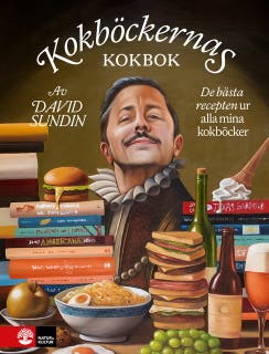 Kokböckernas kokbok : De bästa recepten ur alla mina kokböcker