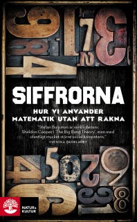 Siffrorna i våra liv : hur vi använder matematik utan att räkna
