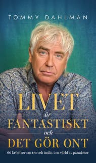 Livet är fantastiskt och det gör ont