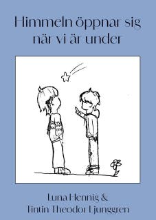 Himmeln öppnar sig när vi är under