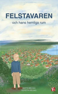 Felstavaren : och hans hemliga rum