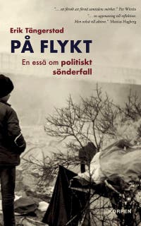 På flykt : En essä om politiskt sönderfall