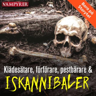 Klädesätare, förförare, pestbärare och iskannibaler