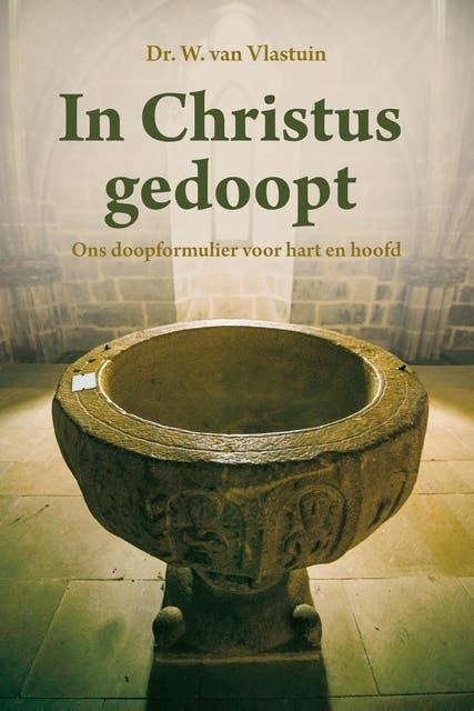 In Christus gedoopt: Ons doopformulier voor hart en hoofd