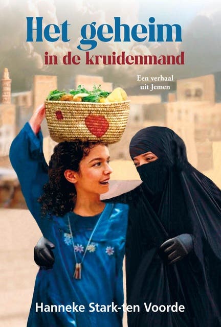 Het geheim in de kruidenmand: Een verhaal uit Jemen