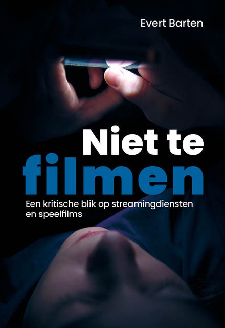 Niet te filmen: Een kritische blik op streamingdiensten en speelfilms