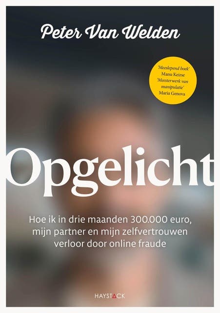 Opgelicht: Hoe ik in drie maanden 300.000 euro, mijn partner en mijn zelfvertrouwen verloor door online fraude