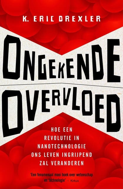 Ongekende overvloed: hoe een revolutie in nanotechnologie ons leven ingrijpend zal veranderen
