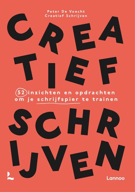 Creatief schrijven: 52 inzichten en oefeningen om je schrijfspier te trainen