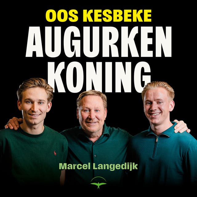 Oos Kesbeke, augurkenkoning: De man achter het familiebedrijf