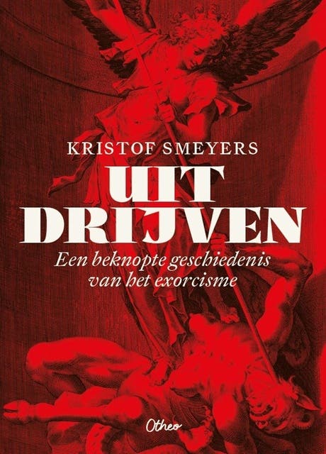Uitdrijven: Een beknopte geschiedenis van het exorcisme
