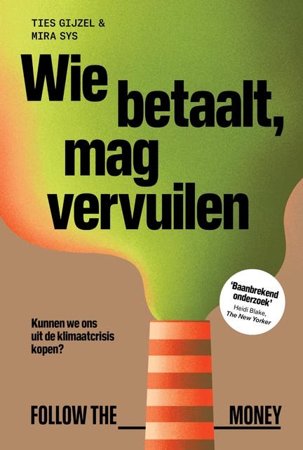 Wie betaalt, mag vervuilen: Kunnen we ons uit de klimaatcrisis kopen?