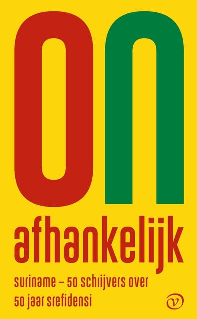 Onafhankelijk: Suriname: 50 schrijvers over 50 jaar Srefidensi