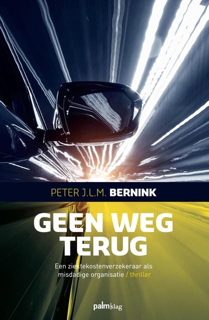 Geen weg terug: Een ziektekostenverzekeraar als misdadige organisatie