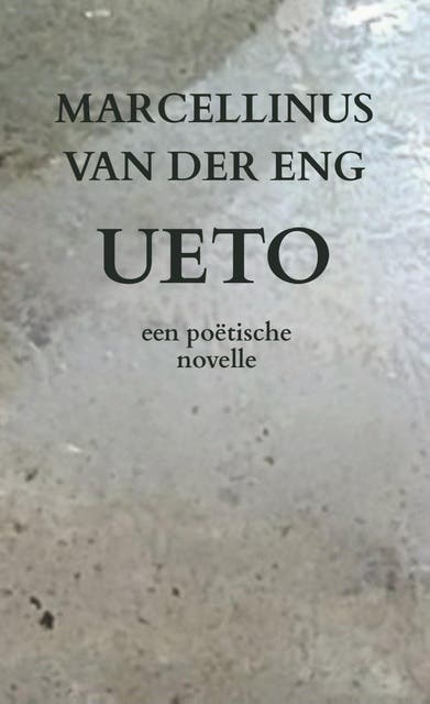 Ueto: Een poëtische novelle