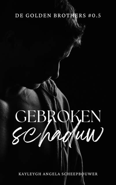 Gebroken Schaduw: De Golden Brothers #0,5
