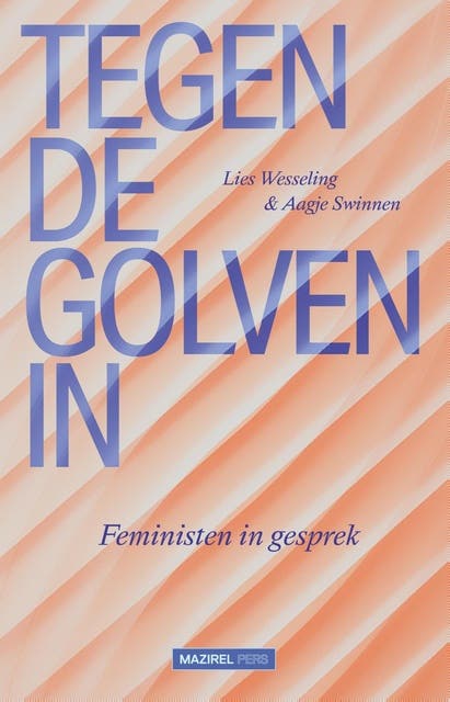 Tegen de golven in: Feministen in gesprek