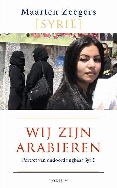 Wij zijn Arabieren: portret van ondoordringbaar Syrië