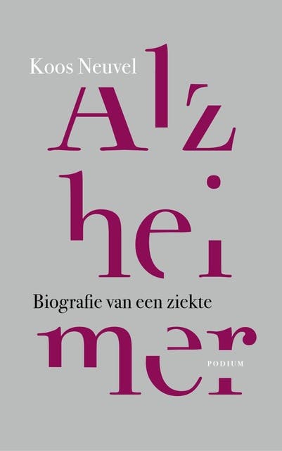 Alzheimer: biografie van een ziekte