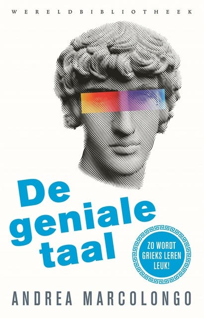 De geniale taal: waarom we allemaal van het Grieks moeten houden