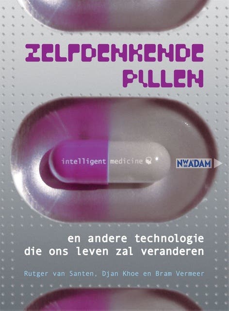 Zelfdenkende pillen: en andere technologie die ons leven zal veranderen
