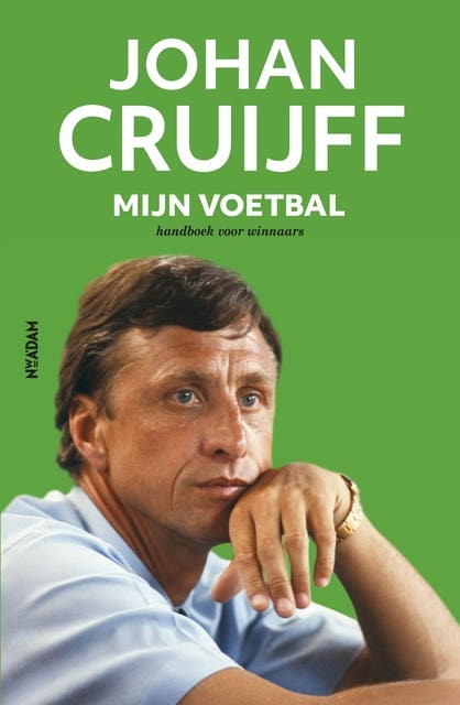 Johan Cruijff - Mijn voetbal: handboek voor winnaars