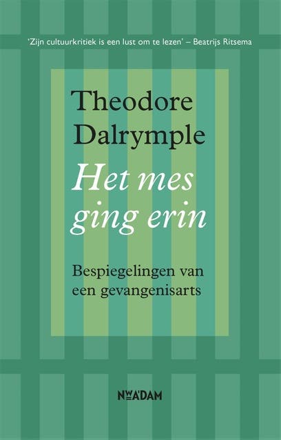 Het mes ging erin: Bespiegelingen van een gevangenisarts