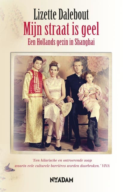 Mijn straat is geel: een Hollands gezin in Shanghai