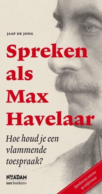 Spreken als Max Havelaar: hoe houd je een vlammende toespraak?