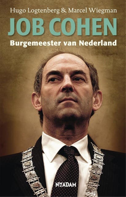 Job Cohen: burgemeester van Nederland