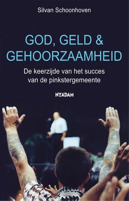 God, geld en gehoorzaamheid: de keerzijde van het succes van de pinkstergemeente