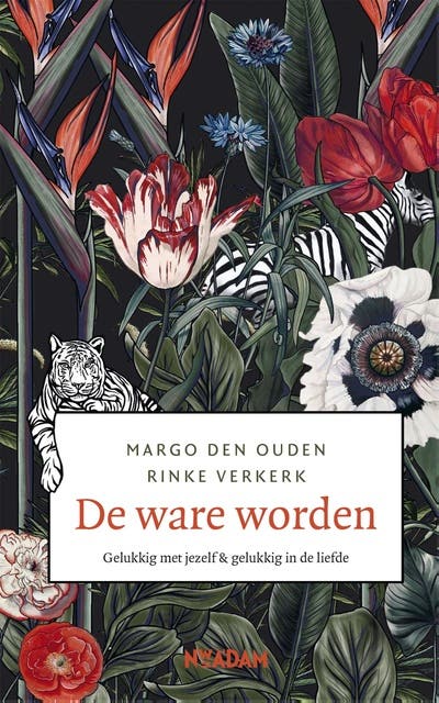 De ware worden: Gelukkig met jezelf & gelukkig in de liefde