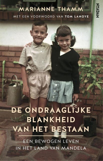 De ondraaglijke blankheid van het bestaan: Een bewogen leven in het land van Mandela
