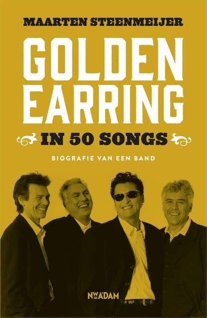 Golden Earring in 50 songs: biografie van een band